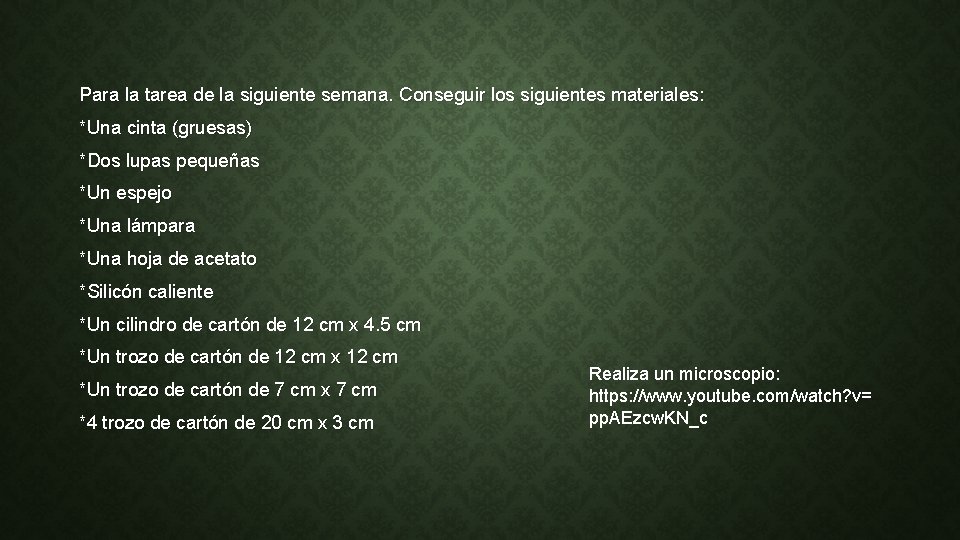 Para la tarea de la siguiente semana. Conseguir los siguientes materiales: *Una cinta (gruesas)