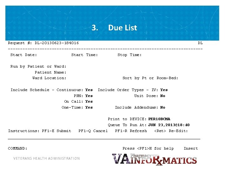 3. Due List Request #: DL-20130623 -184016 DL ----------------------------------------Start Date: Start Time: Stop Time: