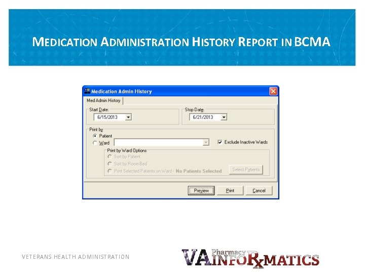 MEDICATION ADMINISTRATION HISTORY REPORT IN BCMA VETERANS HEALTH ADMINISTRATION 