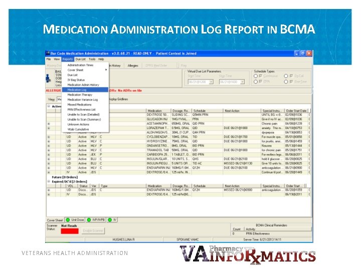 MEDICATION ADMINISTRATION LOG REPORT IN BCMA VETERANS HEALTH ADMINISTRATION 