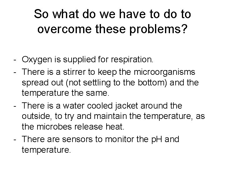 So what do we have to do to overcome these problems? - Oxygen is
