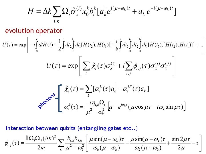 † evolution operator † s n no o h p interaction between qubits (entangling
