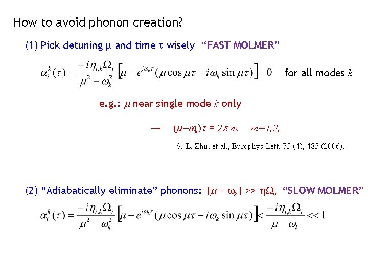How to avoid phonon creation? (1) Pick detuning m and time t wisely “FAST