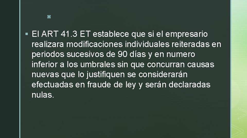 z § El ART 41. 3 ET establece que si el empresario realizara modificaciones