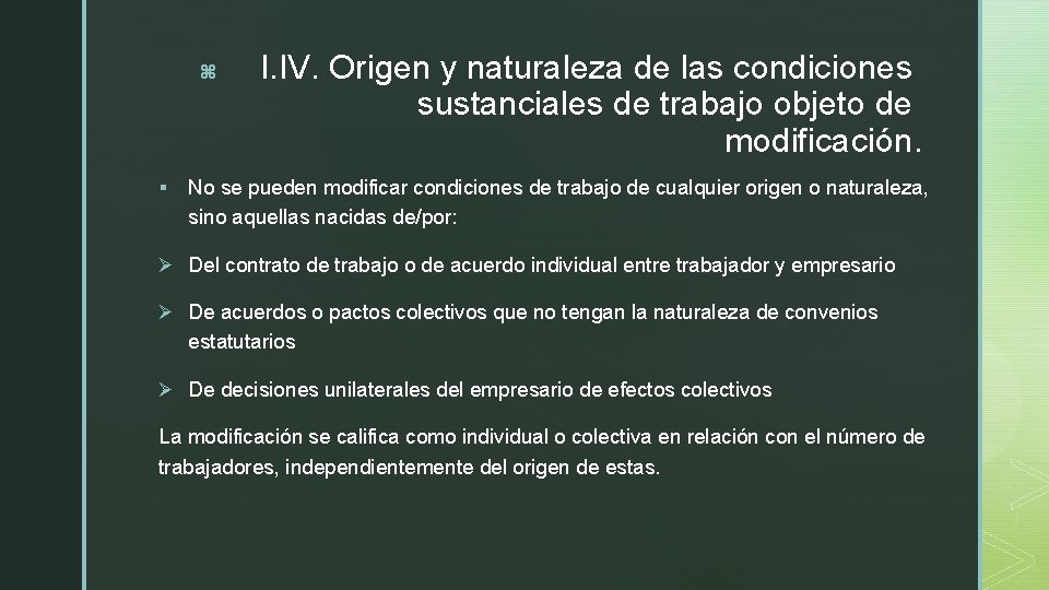 z § I. IV. Origen y naturaleza de las condiciones sustanciales de trabajo objeto