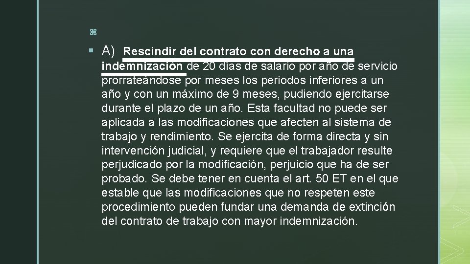 z § A) Rescindir del contrato con derecho a una indemnización de 20 días