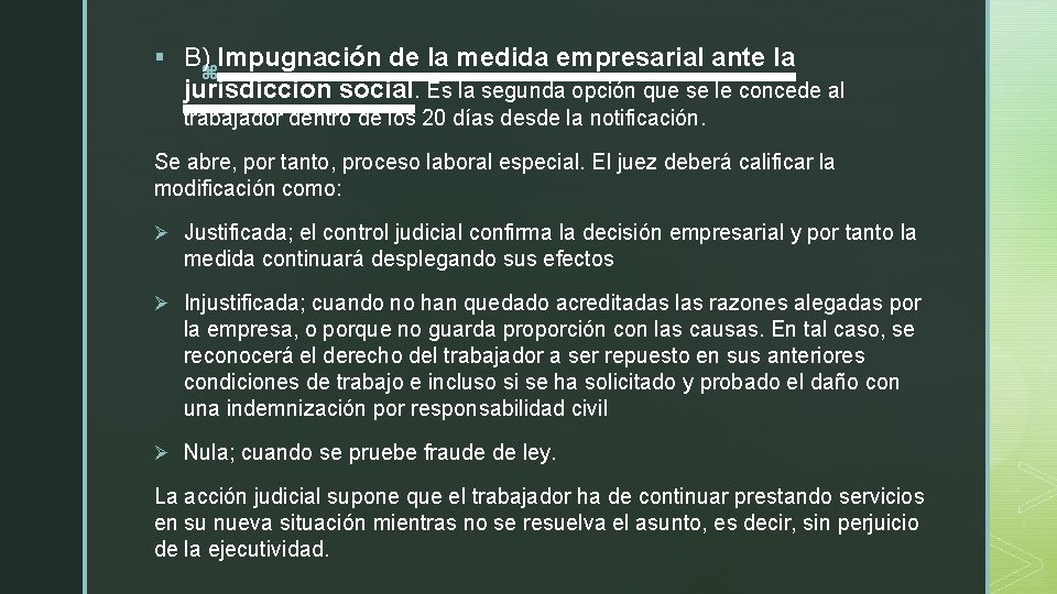 § B) Impugnación de la medida empresarial ante la z jurisdicción social. Es la
