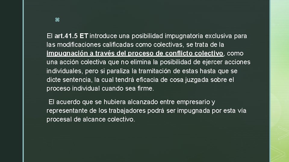 z El art. 41. 5 ET introduce una posibilidad impugnatoria exclusiva para las modificaciones