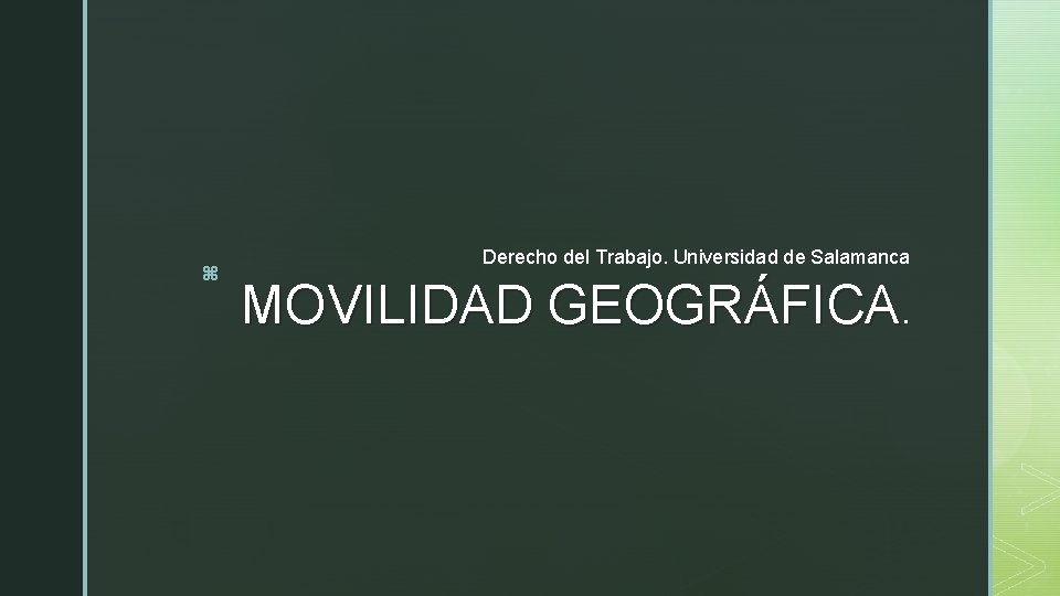 z Derecho del Trabajo. Universidad de Salamanca MOVILIDAD GEOGRÁFICA. 