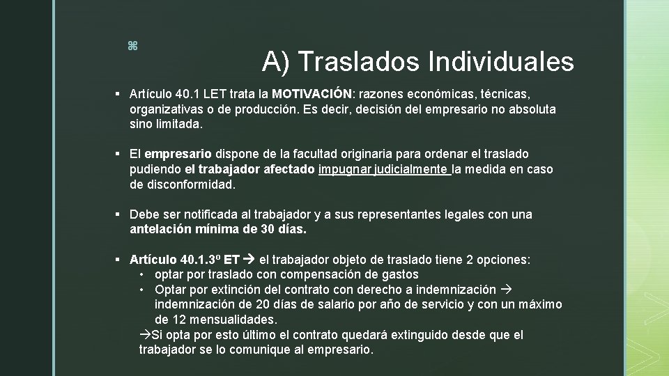 z A) Traslados Individuales § Artículo 40. 1 LET trata la MOTIVACIÓN: razones económicas,