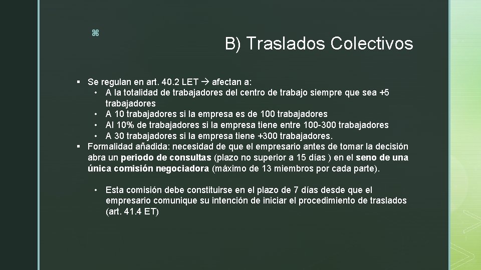 z B) Traslados Colectivos § Se regulan en art. 40. 2 LET afectan a: