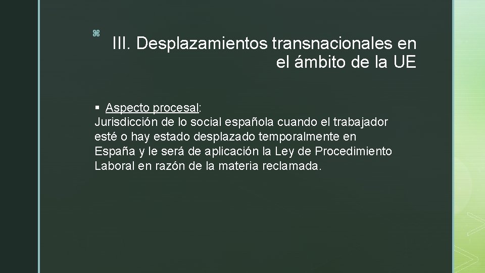 z III. Desplazamientos transnacionales en el ámbito de la UE § Aspecto procesal: Jurisdicción