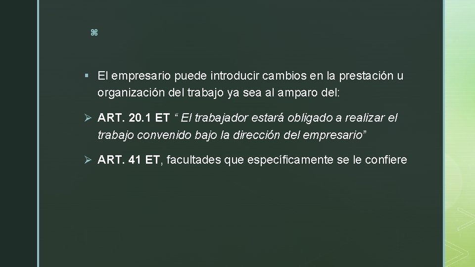 z § El empresario puede introducir cambios en la prestación u organización del trabajo