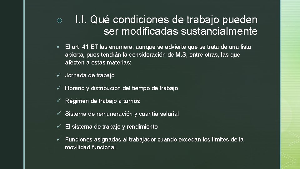 z § I. I. Qué condiciones de trabajo pueden ser modificadas sustancialmente El art.