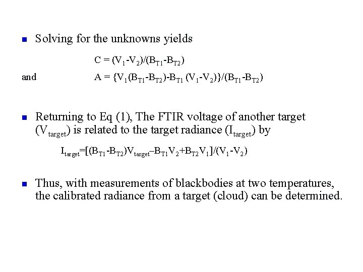 n Solving for the unknowns yields C = (V 1 -V 2)/(BT 1 -BT