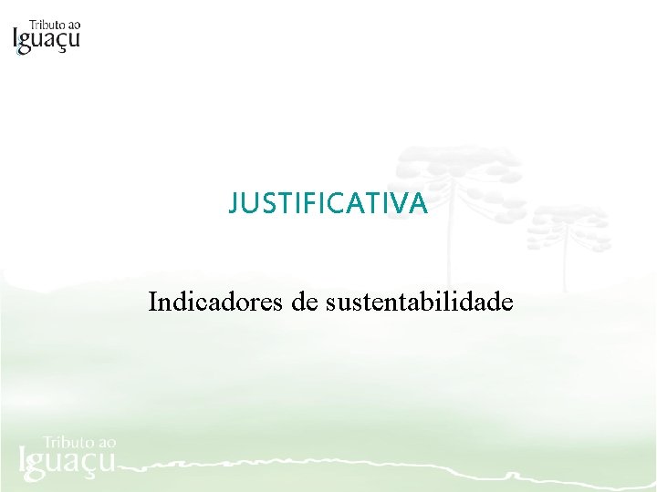 JUSTIFICATIVA Indicadores de sustentabilidade 