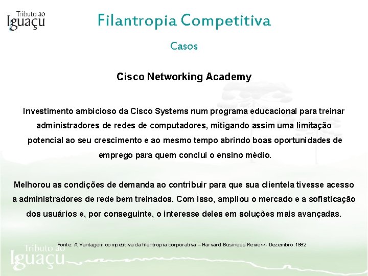 Filantropia Competitiva Casos Cisco Networking Academy Investimento ambicioso da Cisco Systems num programa educacional