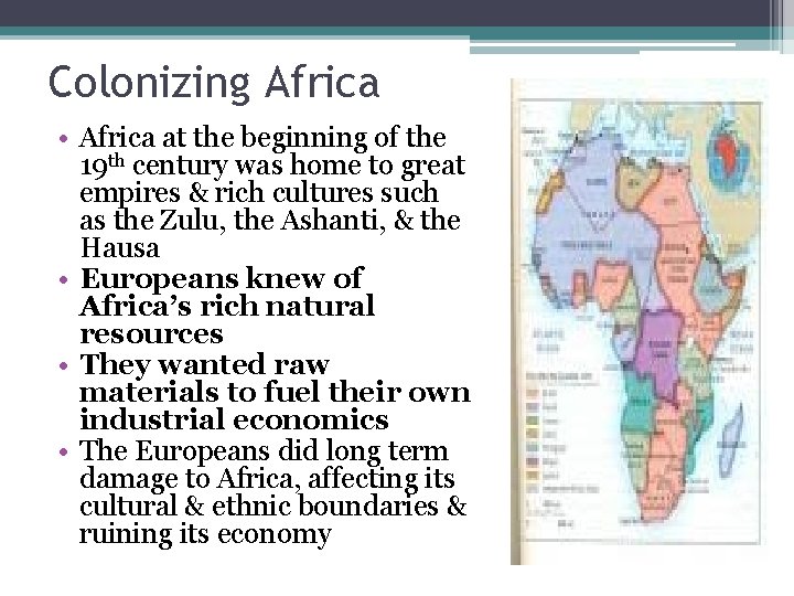 Colonizing Africa • Africa at the beginning of the 19 th century was home