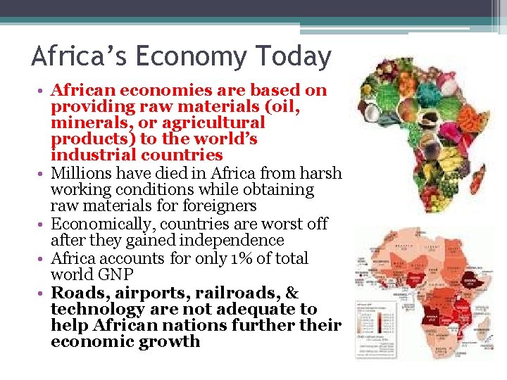 Africa’s Economy Today • African economies are based on providing raw materials (oil, minerals,
