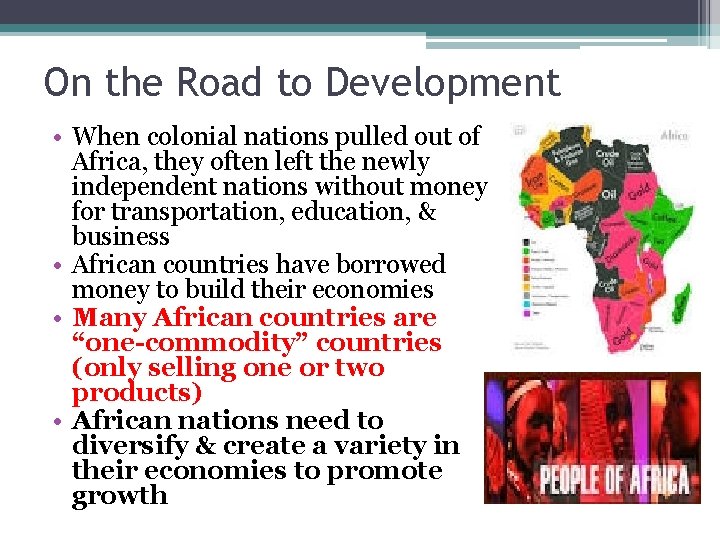 On the Road to Development • When colonial nations pulled out of Africa, they
