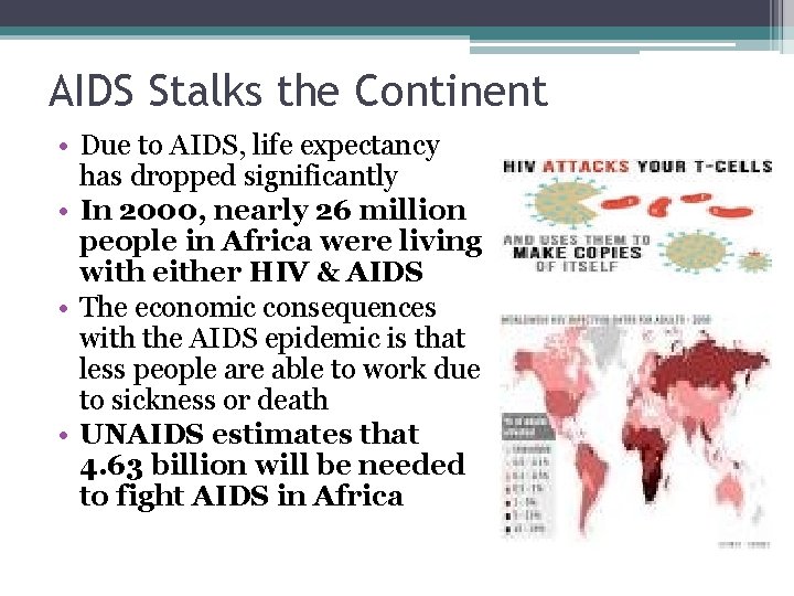 AIDS Stalks the Continent • Due to AIDS, life expectancy has dropped significantly •