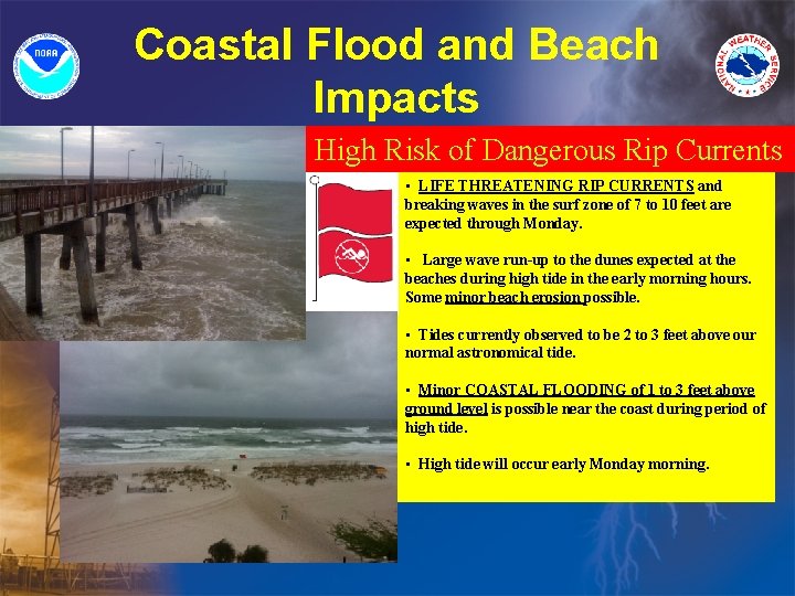 Coastal Flood and Beach Impacts High Risk of Dangerous Rip Currents • LIFE THREATENING
