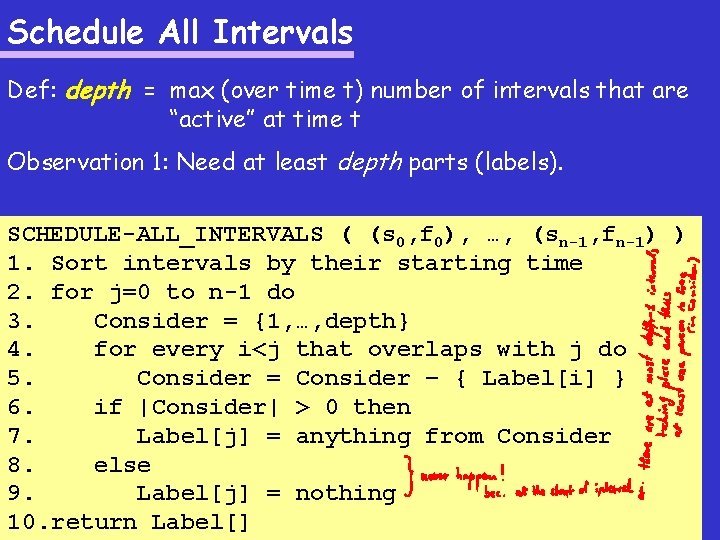 Schedule All Intervals Def: depth = max (over time t) number of intervals that