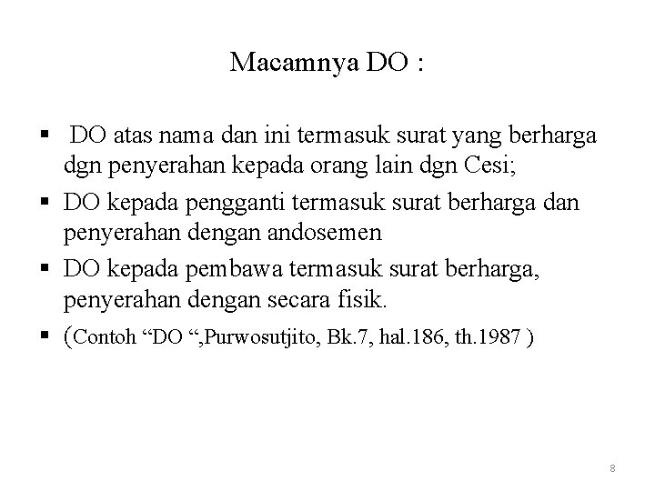 Macamnya DO : § DO atas nama dan ini termasuk surat yang berharga dgn