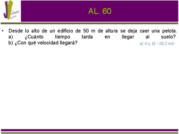 AL. 60 • Desde lo alto de un edificio de 50 m de altura