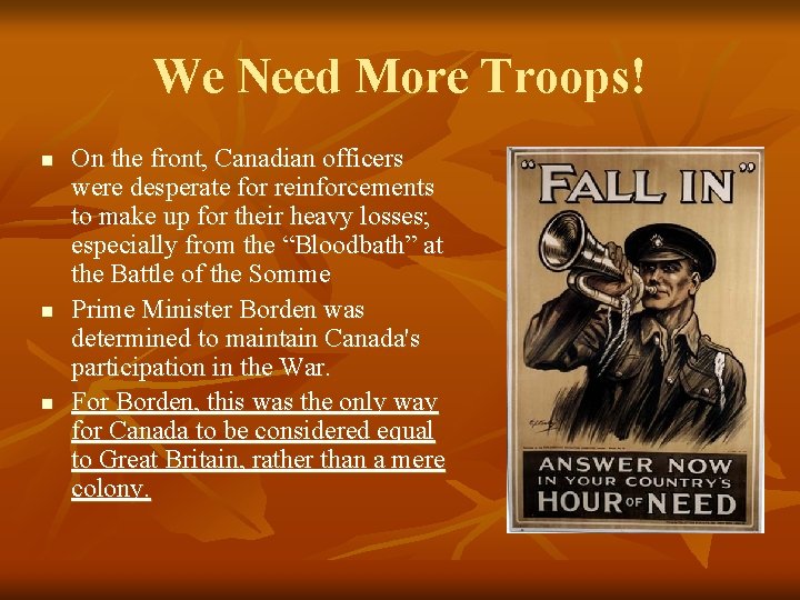We Need More Troops! n n n On the front, Canadian officers were desperate