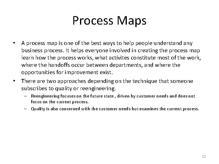 Process Maps • A process map is one of the best ways to help