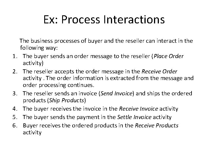 Ex: Process Interactions 1. 2. 3. 4. 5. 6. The business processes of buyer