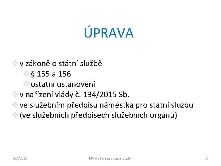 ÚPRAVA vv zákoně o státní službě v§ 155 a 156 vostatní ustanovení vv nařízení