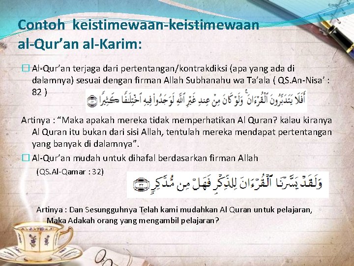 Contoh keistimewaan-keistimewaan al-Qur’an al-Karim: � Al-Qur’an terjaga dari pertentangan/kontrakdiksi (apa yang ada di dalamnya)