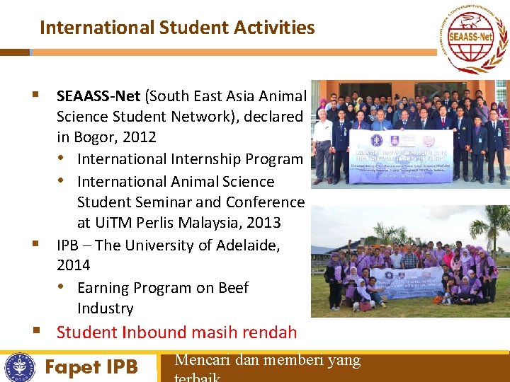 International Student Activities § SEAASS-Net (South East Asia Animal Science Student Network), declared in