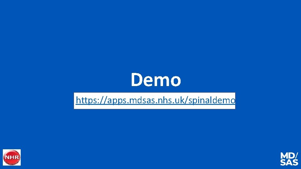 Demo https: //apps. mdsas. nhs. uk/spinaldemo 