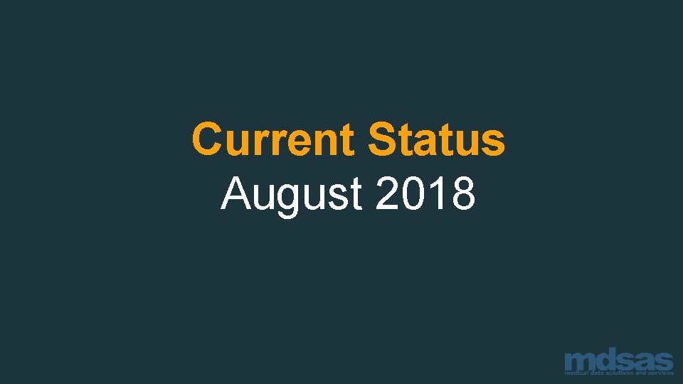 Current Status August 2018 