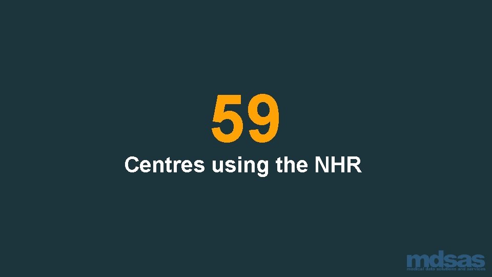 Sites 59 Centres using the NHR 