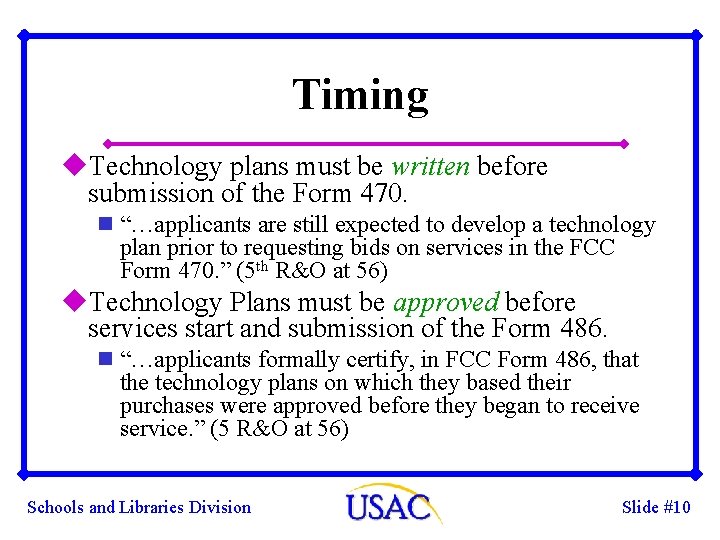 Timing u. Technology plans must be written before submission of the Form 470. n