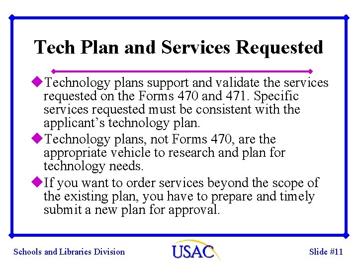 Tech Plan and Services Requested u. Technology plans support and validate the services requested
