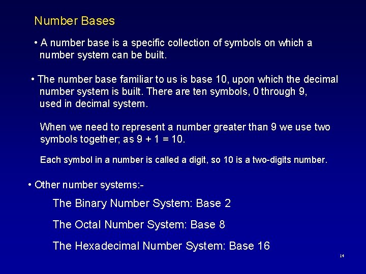 Number Bases • A number base is a specific collection of symbols on which