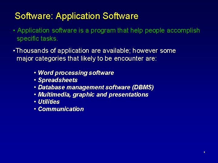 Software: Application Software • Application software is a program that help people accomplish specific