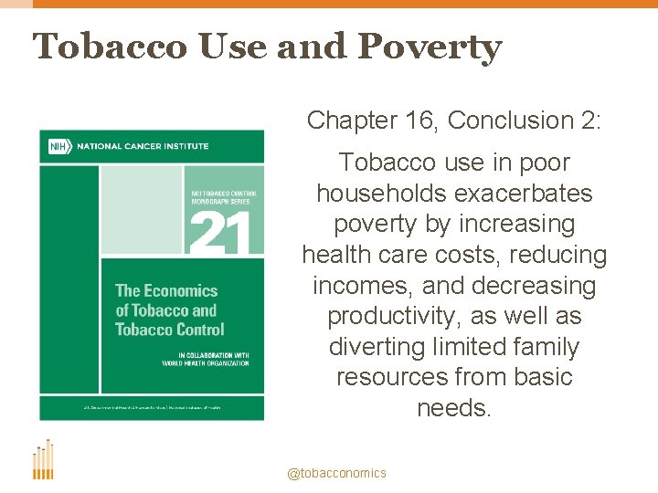 Tobacco Use and Poverty Chapter 16, Conclusion 2: Tobacco use in poor households exacerbates