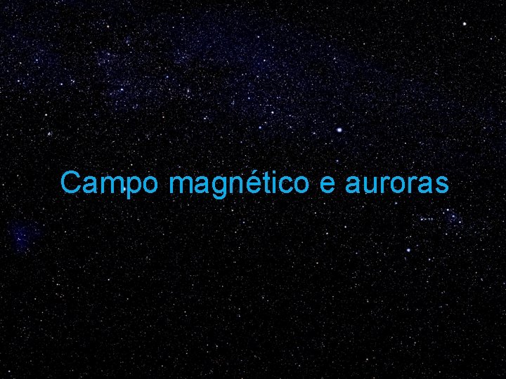 Campo magnético e auroras 