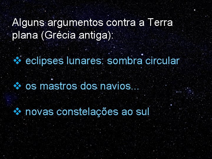 Alguns argumentos contra a Terra plana (Grécia antiga): v eclipses lunares: sombra circular v