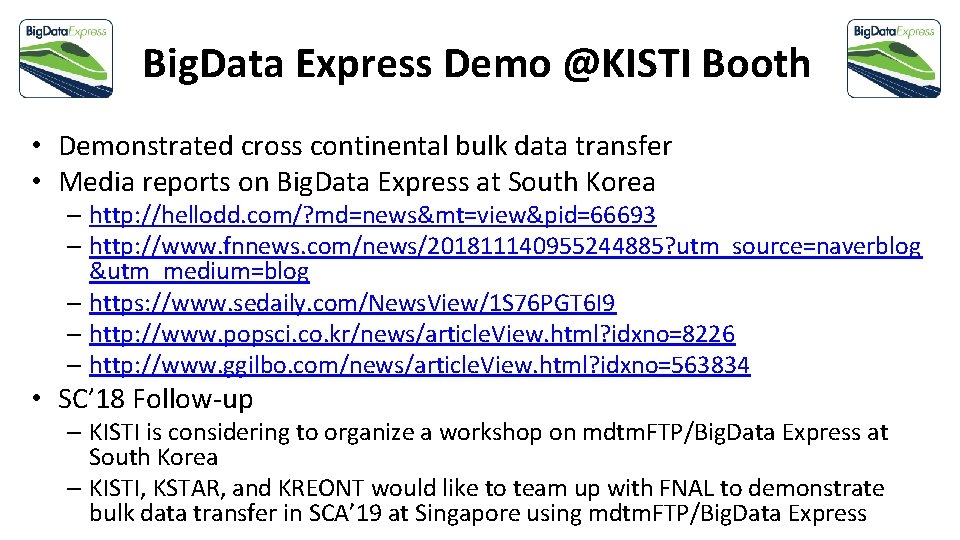 Big. Data Express Demo @KISTI Booth • Demonstrated cross continental bulk data transfer •