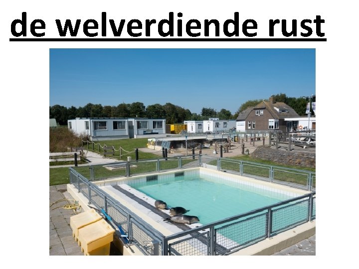 de welverdiende rust 