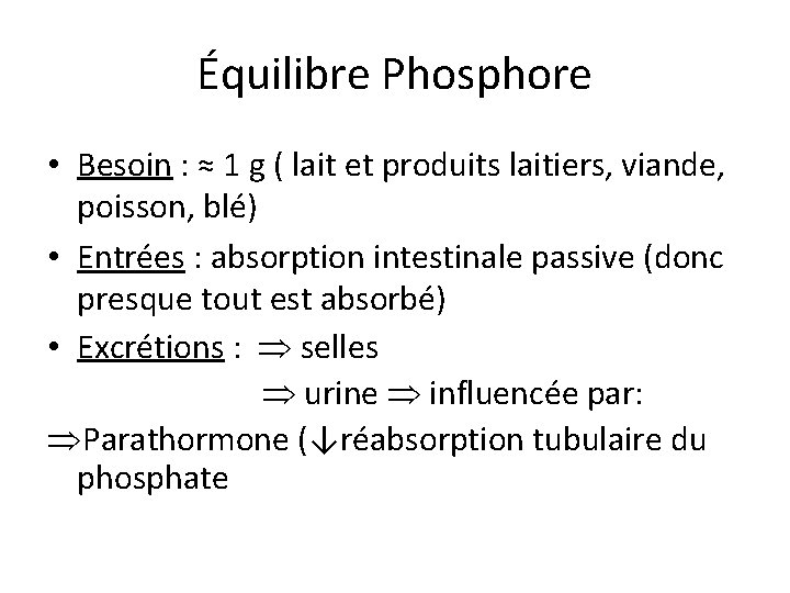 Équilibre Phosphore • Besoin : ≈ 1 g ( lait et produits laitiers, viande,