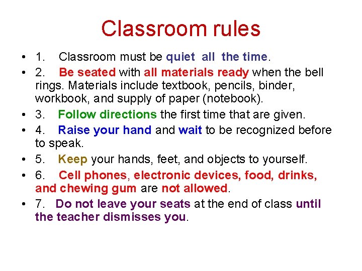 Classroom rules • 1. Classroom must be quiet all the time. • 2. Be Classroom rules • 1. Classroom must be quiet all the time. • 2. Be
