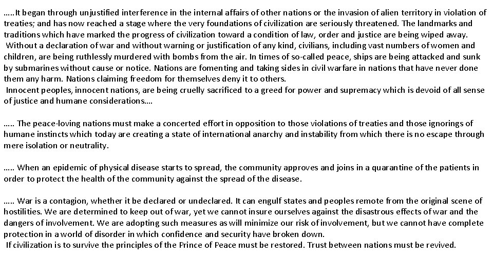 …. . It began through unjustified interference in the internal affairs of other nations